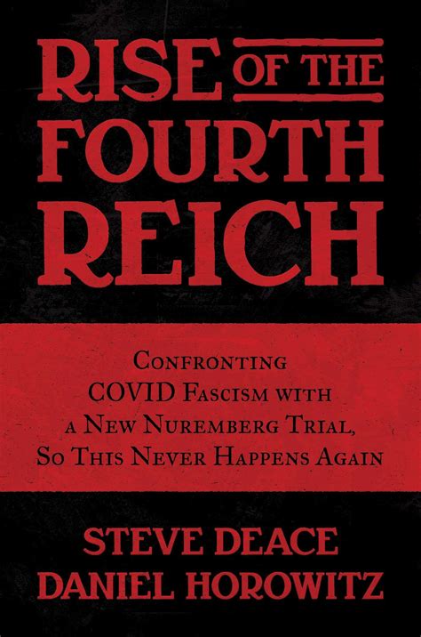 Rise of the Fourth Reich: Confronting COVID Fascism with a New ...