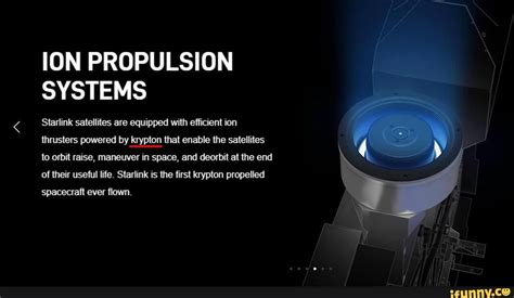 ION PROPULSION SYSTEMS Starlink satellites are equipped with efficient ...