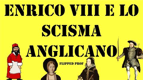 Enrico VIII E Lo Scisma Anglicano Flipped Classroom YouTube