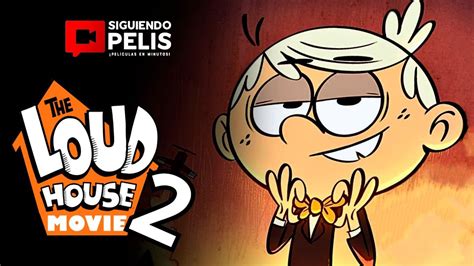 The Loud House 2 No Time To Spy Resumen En 9 Minutos Youtube