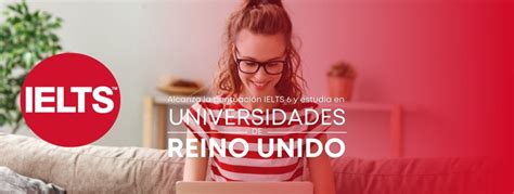 Cursos IELTS Universidades en UK que aceptan puntuación IELTS 6