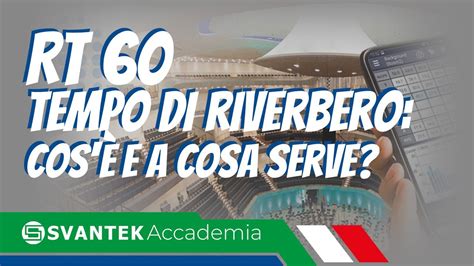 Tempo Di Riverbero Rt Cos E A Cosa Serve Accademia Svantek