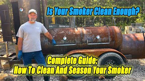 Clean And Season Your Offset Smoker Easy Guide YouTube