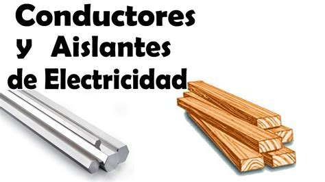 Cuales Son Los Materiales Conductores Y Aislantes Tarios