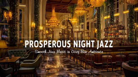 Prosperous Night Jazz Ethereal Saxophone Jazz Bar Music Smooth Jazz