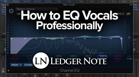 How To Eq Vocals Professionally The Easy 6 Step Method Ledgernote