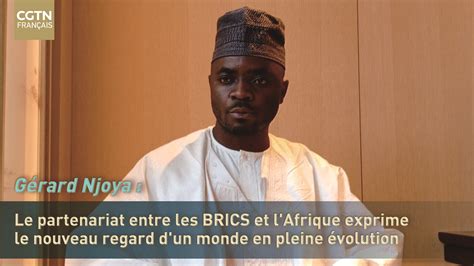 G Rard Njoya Le Partenariat Entre Les Brics Et L Afrique Exprime Le