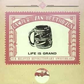 Camper Van Beethoven - Life Is Grand Lyrics and Tracklist | Genius