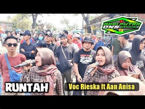 ANDI PUTRA 1 Runtah Voc Rieska Feat Aan Anisa Live Cicinde Karawang Tgl