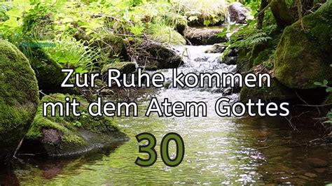 Zur Ruhe kommen mit dem Atem Gottes Geführte Achtsamkeitsübung 30