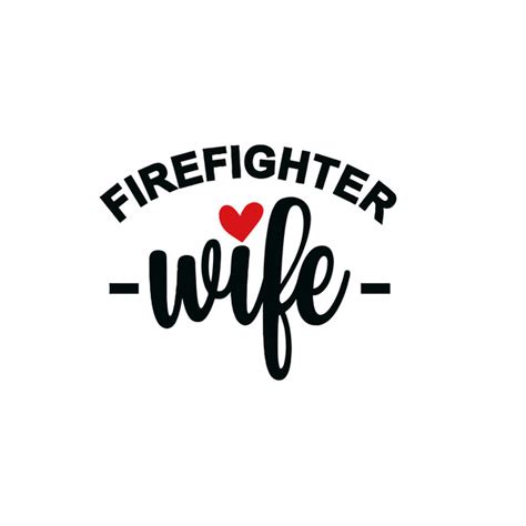 Firefighter Wife Svg Fireman Wife Svg Instant Download Inspire Uplift