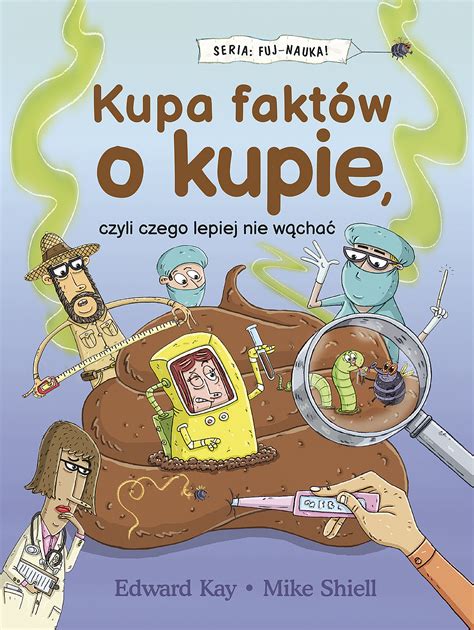 Kupa faktów o kupie czyli czego lepiej nie wąchać Kategorie Dla