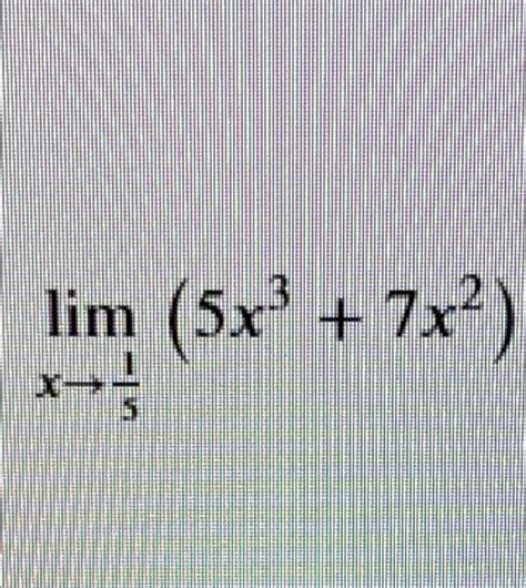 Solved Limx→15 5x3 7x2