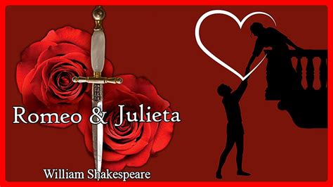 Resumen Romeo Y Julieta William Shakespeare Por Actos Youtube