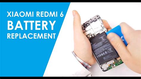 Xiaomi Redmi 6 Battery Replacement Youtube