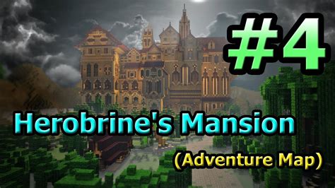 Tackle Herobrine S Mansion Adventure Map Th Youtube