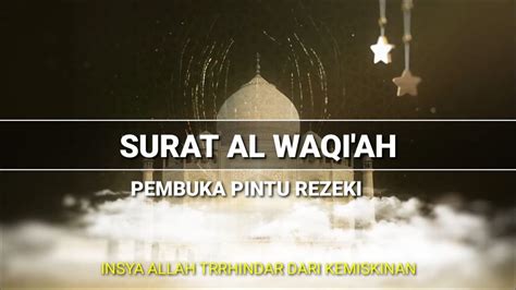 Surat Al Waqi Ah Doa Meminta Rezeki Dan Kemudahan Terhindar Dari