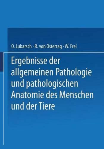 Ergebnisse Der Allgemeinen Pathologie Und Pathologischen Anatomie Des