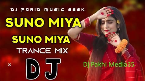 Suno Miya Suno Miya Dj Tiktok Viral Dj Music Trance Mix Tiktok