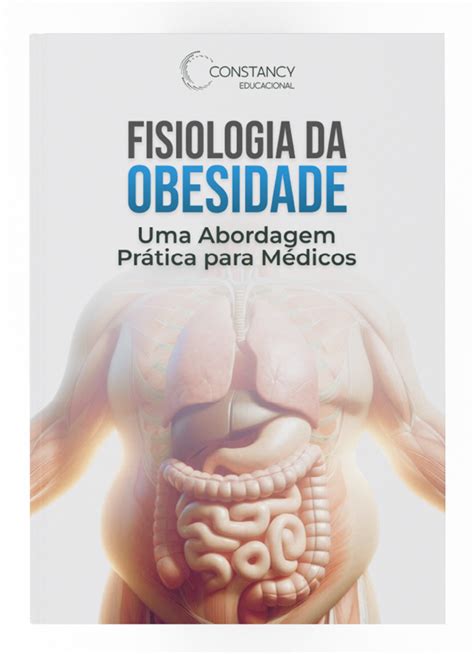 E Book Fisiologia Da Obesidade Constancy Educacional