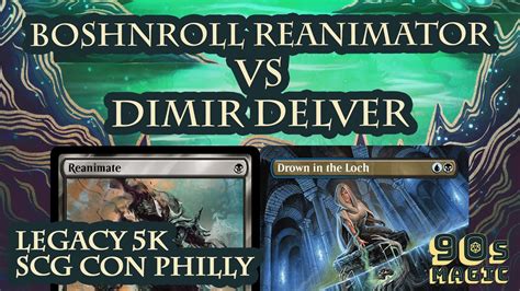 BoshNRoll Dimir Reanimator Vs Dimir Delver SCG Con Philly Legacy 5K