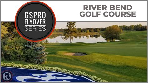 Gspro Course Flyover River Bend Golf Course Designed By Dfroese