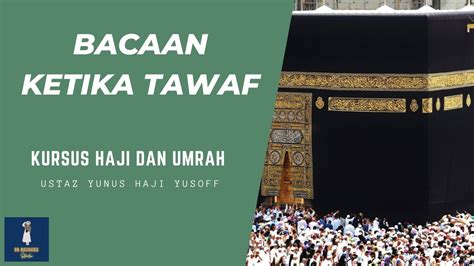 Kursus Haji Dan Umrah Doa Apa Nak Baca Ketika Tawaf Jom Dengar