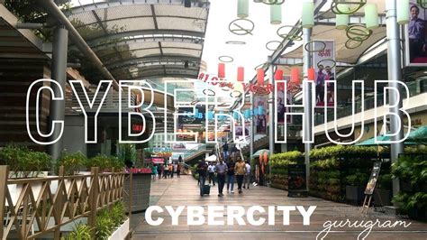 The Cyber Hub The Most Happening Place In India Cyber City In Gurgaon