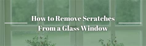 How To Remove Scratches From A Glass Window Garrety Glass