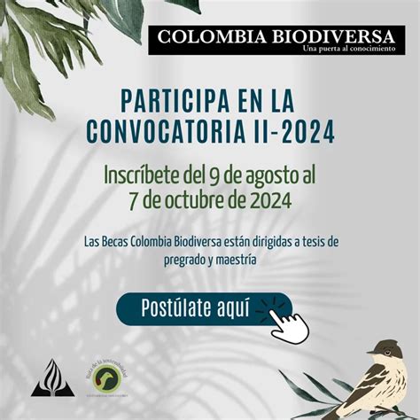 Abierta Convocatoria Ii 2024 Becas Colombia Biodiversa Para Estudiantes