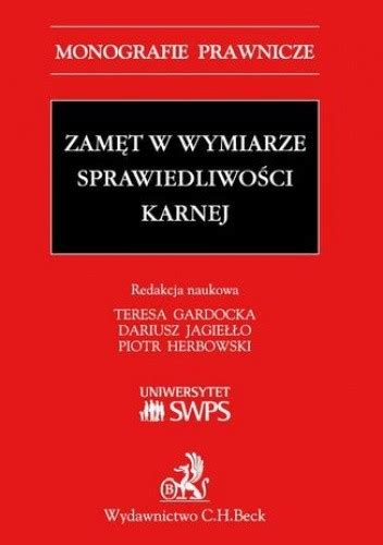 Zamęt w wymiarze sprawiedliwości karnej Teresa Gardocka Piotr