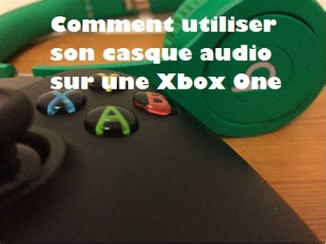 Aide Brancher Son Casque Audio Sur Sa Xbox One YouTube