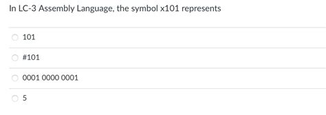 Solved In LC 3 Assembly Language The Symbol X101 Represents Chegg