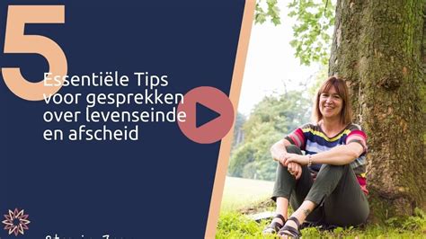 Essenti Le Tips Voor Gesprekken Over Levenseinde En Afscheid Youtube