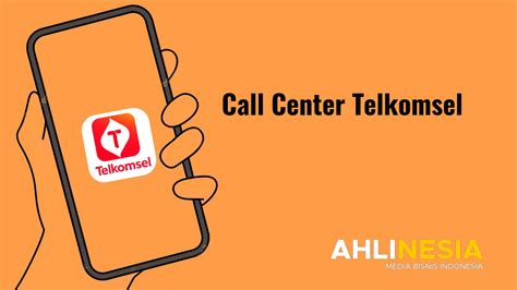 Cara Menghubungi Call Center Telkomsel 24 Jam