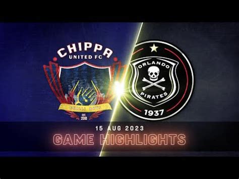 Chippa United V Orlando Pirates Match In 5 Minutes Dstv Premiership