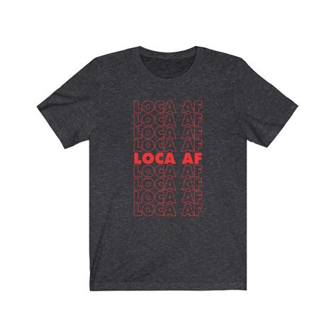 Loca AF Tee Latina Shirts Chula Shirt Spanish Shirt Latina Etsy