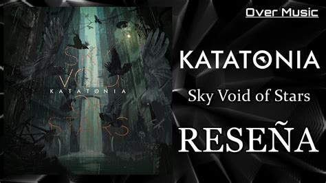 NO ES PARA TANTO Katatonia Sky Void of Stars Reseña YouTube