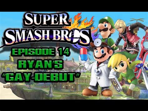 Super Smash Bros For Wii U Episode 14 Ryan S Gay Debut YouTube