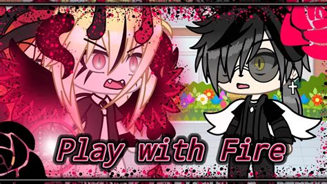 Клип Play With Fire Gacha Life Youtube