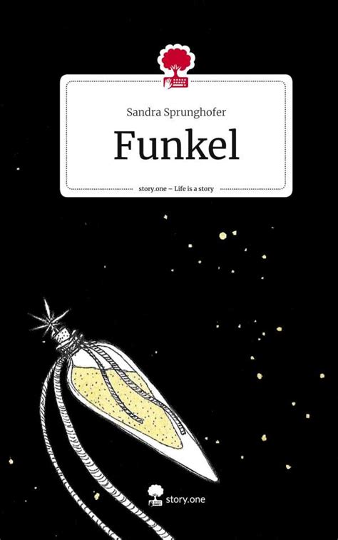 Funkel Life Is A Story Story One Sandra Sprunghofer Buch Jpc