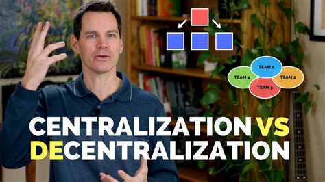 Centralization Vs Decentralization Youtube