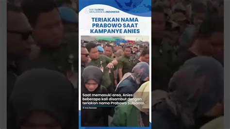 Anies Diteriaki Nama Prabowo Berkali Kali Saat Kampanye Di Ppi Jembatan