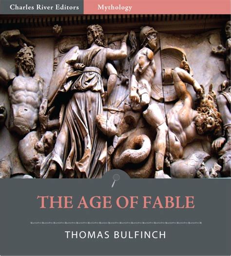 Bulfinchs Mythology The Age Of Fable By Thomas Bulfinch On Ibooks