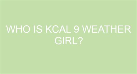 Who Is KCAL 9 Weather Girl?