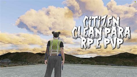 Citizen Clean E Otimizada Para Pvp E Rp Fivem Youtube