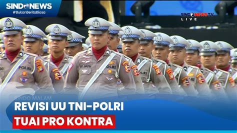 Pro Kontra Revisi Uu Tni Polri Sindo Malam 12 07 Youtube