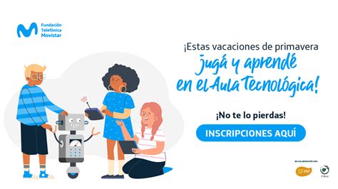 VACACIONES DE PRIMAVERA Fundación Telefónica Movistar Uruguay