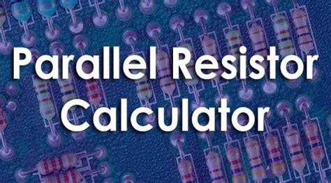 Parallel Resistor Calculator - The Engineering Mindset