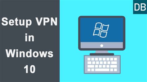 How To Use Vpn In Windows 10 Connect Vpn For Free